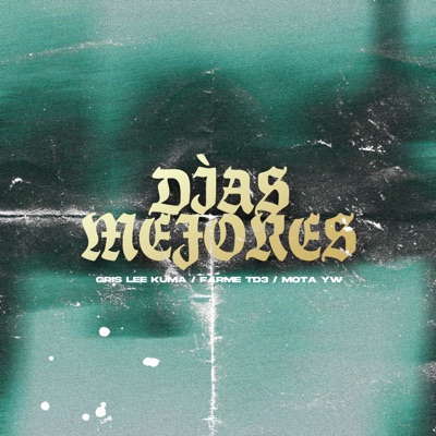 Días Mejores (feat. TD3 Paraisos & Mota YW) - Single