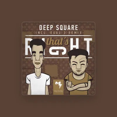 Poslechněte si interpreta Deep Square, sledujte hudební videa, přečtěte si životopis, podívejte se na data turné a další informace.