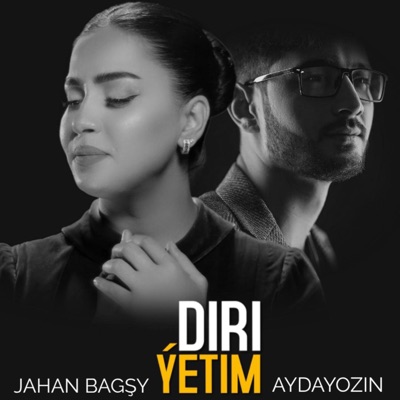 Diri Ýetim (feat. Jahan Bagşy) - Single