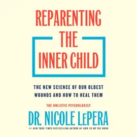 Reparenting the Inner Child