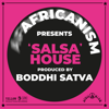 Salsa House (Extended) - Africanism & Boddhi Satva