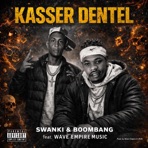 Kasser Dentel (Swanki x Boombang) (feat. Swanki, Boombang & Wave Empire Music) - Single