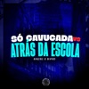 Só Cavucada Vs Atrás da Escola - Single