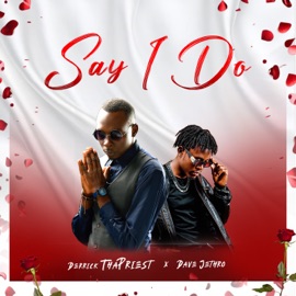 Say I Do (feat. Dave Jethro) Derrick thaPriest