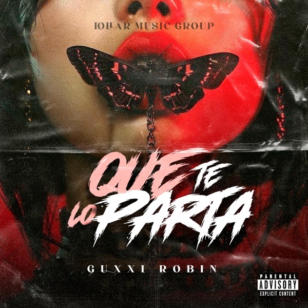 QUE TE LO PARTA (feat. Guxxi Robin)