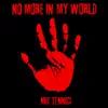 No more in my World