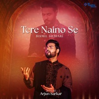Tere Naino Se Bismil Shayari - Single - Bismil & Arjun Sarkar