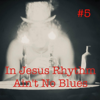 In Jesus Rhythm Ain't No Blues #5 - Ohana A Ke Akua new Single