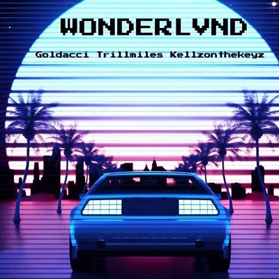 Wonderlvnd (feat. Trill Miles & Goldacci) - Single