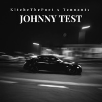 JOHNNY TEST (feat. Tennants) - Single - KitcheThePoet