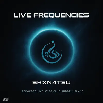 Ascolta 'Live Frequencies (Shxn4tsu)' di BCBF