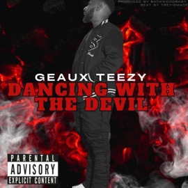 Dancing With the Devil Geaux Teezy