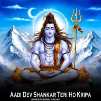 Aadi Dev Shankar Teri Ho Kripa - Single - Sonu Yadav