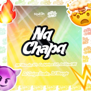 Na Chapa (feat. CACHINHOS dr & Dj Bieel Nk)