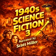 1940s Science Fiction 3 - 21 Classic Science Fiction Short Stories From the 1940s - Isaac Asimov, Ray Bradbury, Murray Leinster, Ray Cummings, Andre Norton, Henry Hasse, Bryce Walton, William Oberfield, Donald A. Wollheim, Frederik Pohl, Jerry Shelton, William Brittain, Alfred Coppel, George R. Hahn & Frank Belknap Long