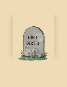 Listen to Dirt Birth, watch music videos, read bio, see tour dates & more!