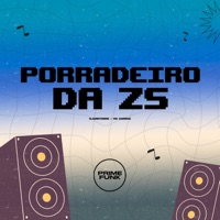 Porradeiro Da Zs - Single - DJSANTANAO, Mc Choros & Prime Funk
