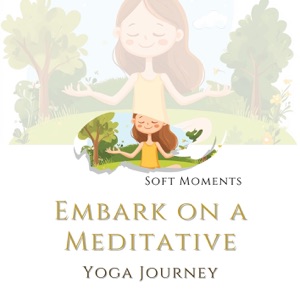 Embark on a Meditative Yoga Journey - EP