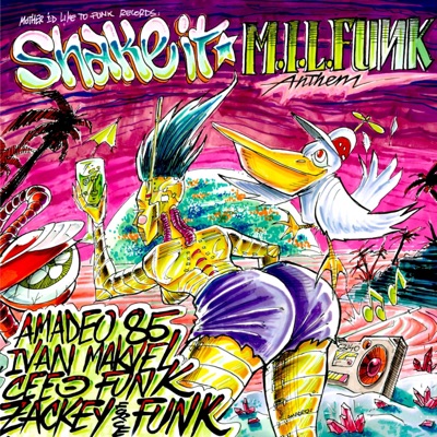Shake It / M.I.L.Funk Anthem (Kalashnilove) [feat. Zackey Force Funk] - Single