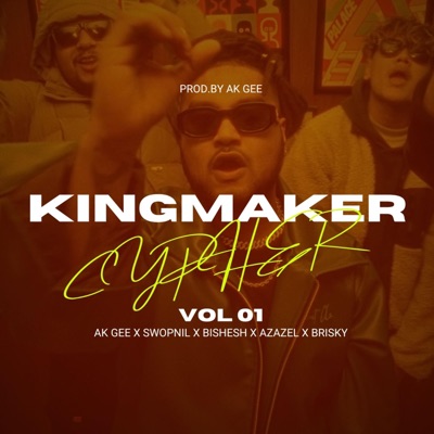 Kingmaker Cypher (Keep it 100) (feat. Swopnil, Bishesh, Azazel & Brisky) - Single