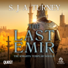 The Last Emir : The Knights Templar Book 2 (Knights Templar) - S. J. A. Turney