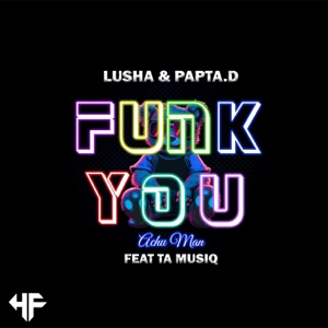 Funk You (Achu Man) [feat. TA MusiQ]