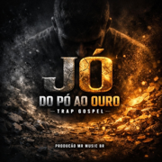 Jó - Do Pó ao Ouro - Trap Gospel (feat. Eliezer Santiago) - Mister Robson