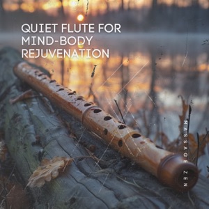 Quiet Flute for Mind-Body Rejuvenation