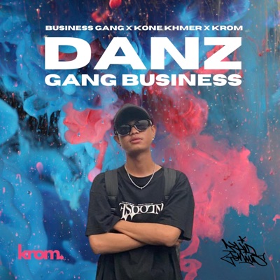 Danz: Gang Business (feat. Kone Khmer Music & Danz) - Single