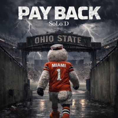 PAY BACK (Miami Vs Ohio State) (feat. The Honorable SoLo D) - Single