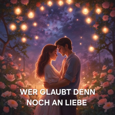 Wer glaubt denn noch an Liebe - Single