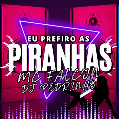 Eu Prefiro as Piranhas (feat. DJ Pedrinho) - Single