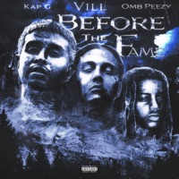 Before The Fame (feat. OMB Peezy & Kap G) - Single - Vill