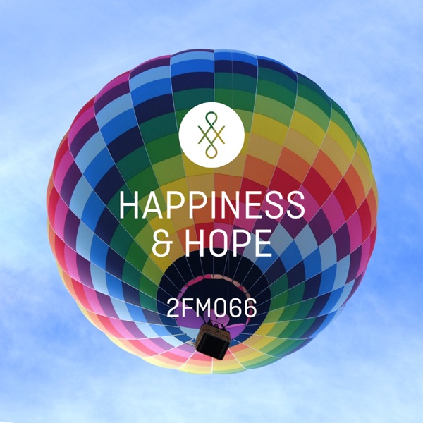 2FM066 Happiness & Hope