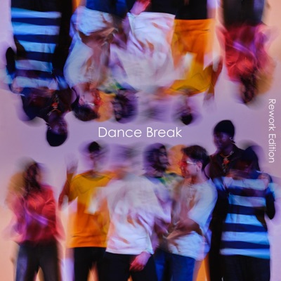 Dance Break: Rework Edition