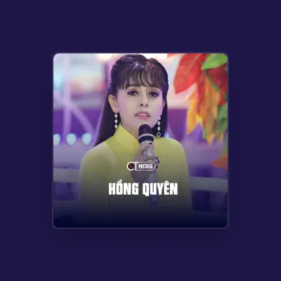 Listen to Hồng Quyên, watch music videos, read bio, see tour dates & more!