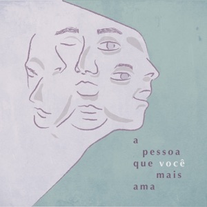 A Pessoa Que Você Mais Ama - Single