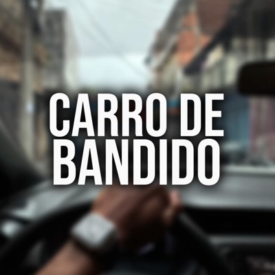 Carro de Bandido - Single