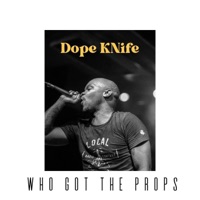 Who Got the Props - Single - Dope Knife