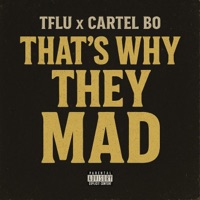 That's Why They Mad (feat. Cartel Bo) - Single - TFLU
