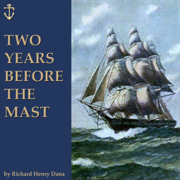 Two Years Before the Mast (Unabridged)