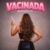 Vacinada - Single - MASTERXEL DJ