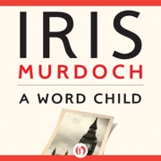 Word Child (Unabridged) - Iris Murdoch