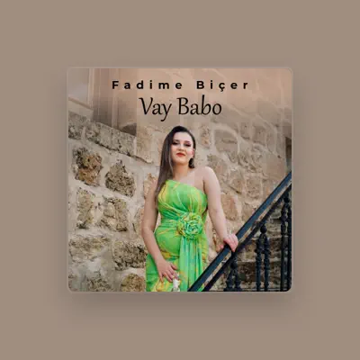 Listen to Fadime Biçer, watch music videos, read bio, see tour dates & more!