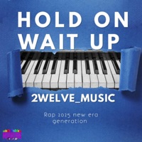 2Welve_Music -Hold on wait up - Single - Mackie Dan
