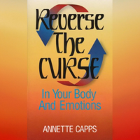 Reverse the Curse in Your Body and Emotions (Unabridged) - Annette Capps Cover Art