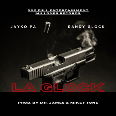 La Glock (feat. Jayko Pa & Randy Glock) - Single