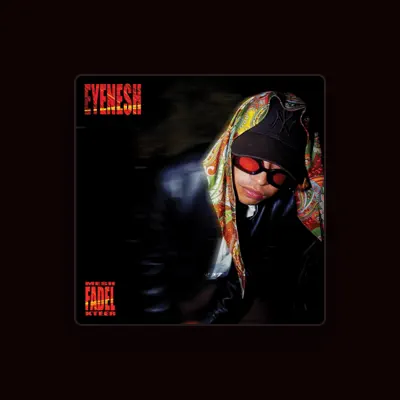 Listen to Eyenesh, watch music videos, read bio, see tour dates & more!