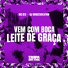 Vem Com Boca, Leite de Graça - Single