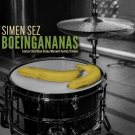 BOEINGANANAS (feat. Saxton Chef, Bryn Bliska, Maxwell Hunter & S!mone) Simen Sez